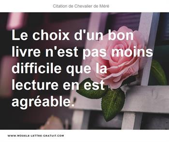 Le Choix D Un Bon Livre N Est Pas Moins Difficile Que La Lecture Chevalier De Mere