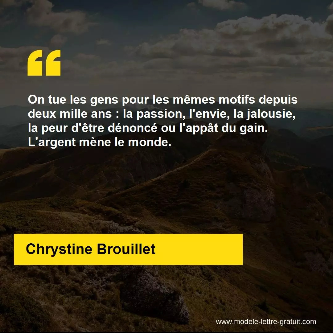 On Tue Les Gens Pour Les Memes Motifs Depuis Deux Mille Ans La Chrystine Brouillet