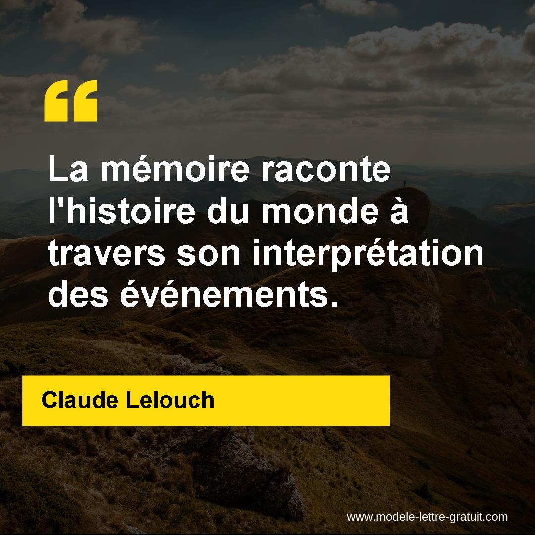 La Memoire Raconte L Histoire Du Monde A Travers Son Claude Lelouch