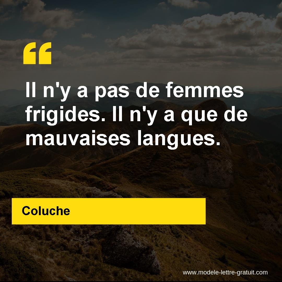 Il N Y A Pas De Femmes Frigides Il N Y A Que De Mauvaises Coluche