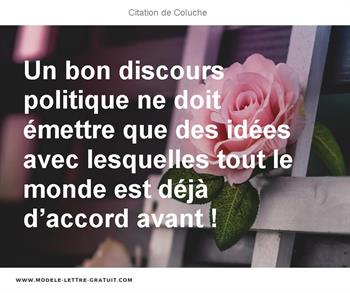 Un Bon Discours Politique Ne Doit Emettre Que Des Idees Avec Coluche