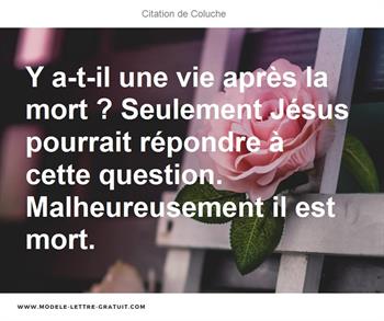 Y A T Il Une Vie Apres La Mort Seulement Jesus Pourrait Coluche