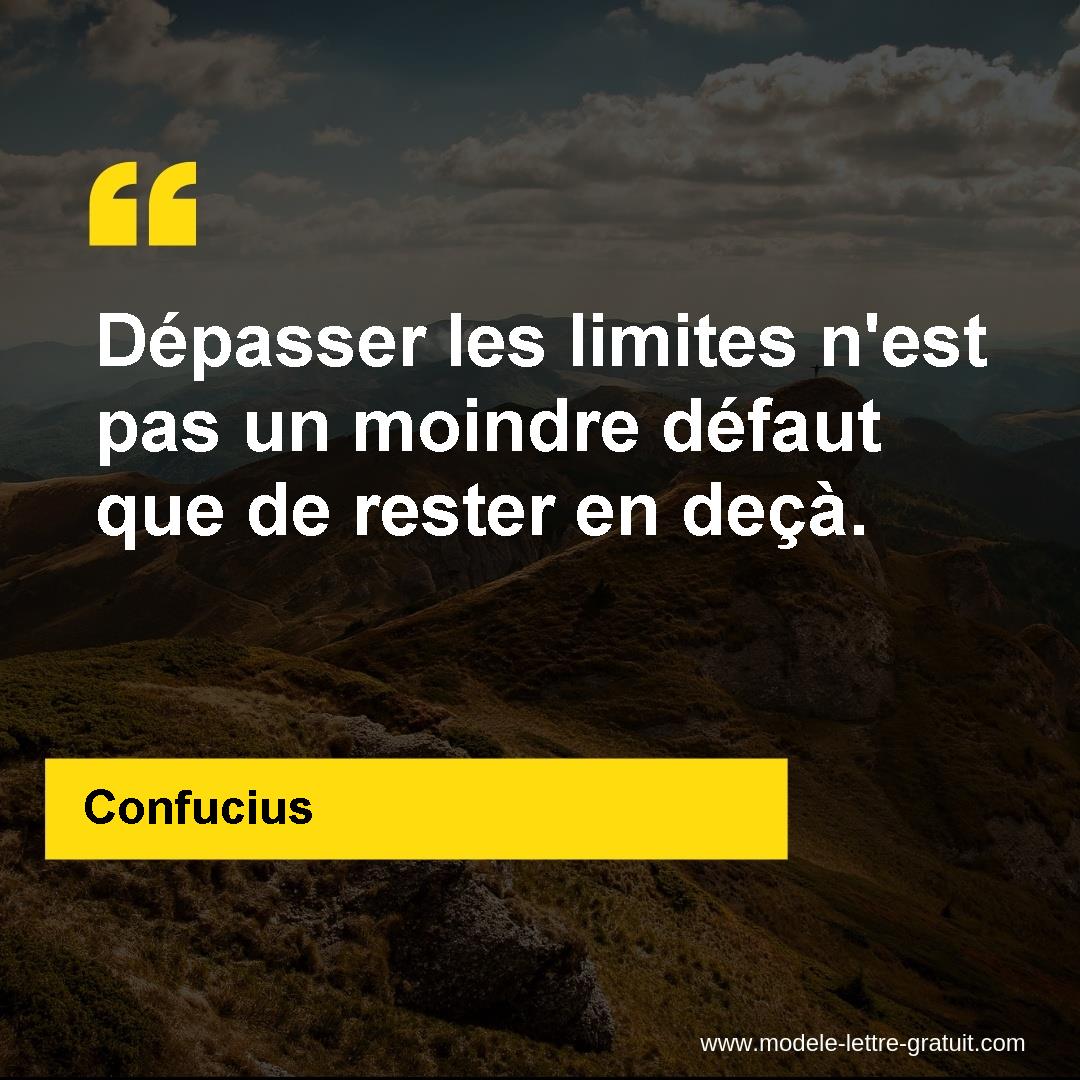 Depasser Les Limites N Est Pas Un Moindre Defaut Que De Rester Confucius