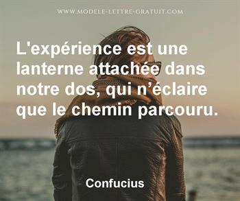 L Experience Est Une Lanterne Attachee Dans Notre Dos Qui Confucius