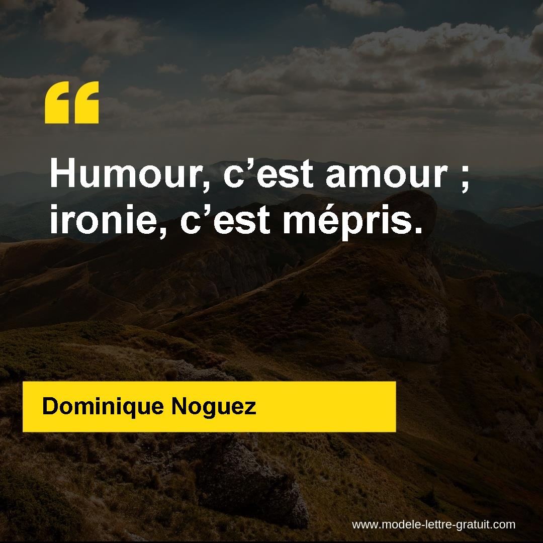 Dominique Noguez A Dit Humour C Est Amour Ironie C Est Mepris