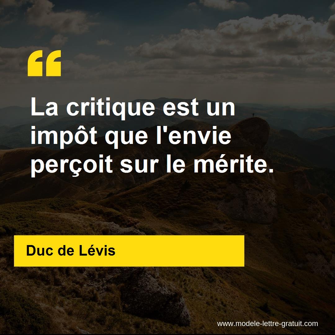 La Critique Est Un Impot Que L Envie Percoit Sur Le Merite La Critique Est Un Impot Que L Envie Percoit Sur Le Merite