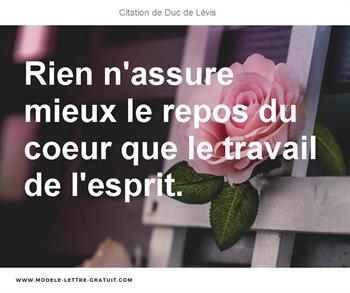 Rien N Assure Mieux Le Repos Du Coeur Que Le Travail De L Esprit