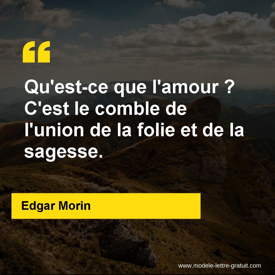 Qu Est Ce Que L Amour C Est Le Comble De L Union De La Folie Edgar Morin