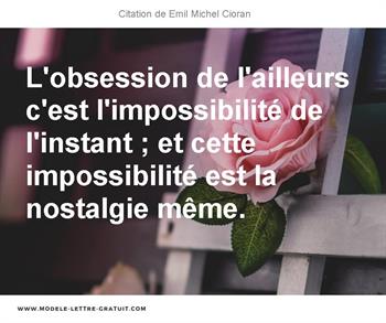 L Obsession De L Ailleurs C Est L Impossibilite De L Instant Emil Michel Cioran