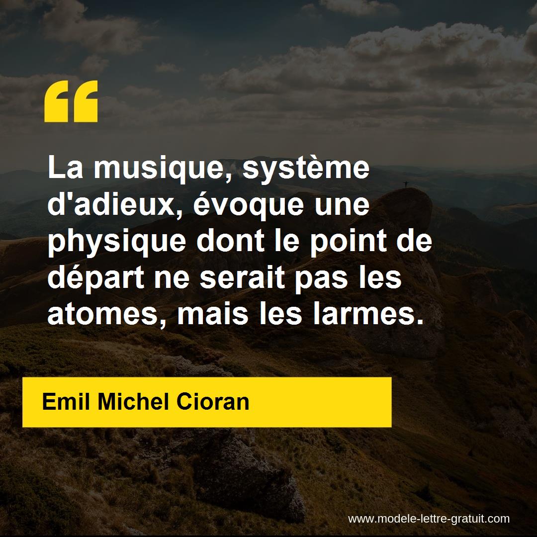 La Musique Systeme D Adieux Evoque Une Physique Dont Le Point Emil Michel Cioran