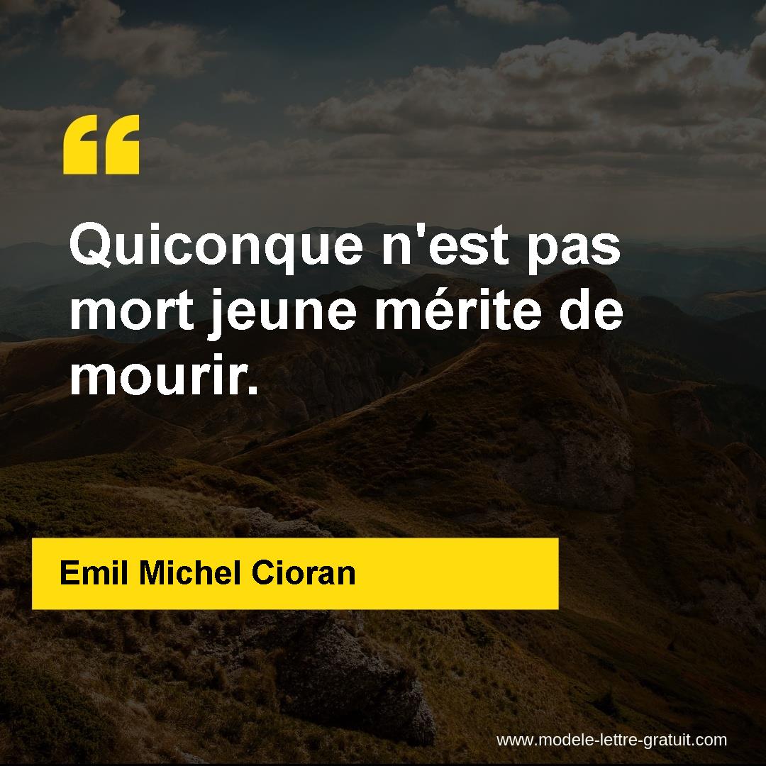 Emil Michel Cioran A Dit Quiconque N Est Pas Mort Jeune Merite De Mourir