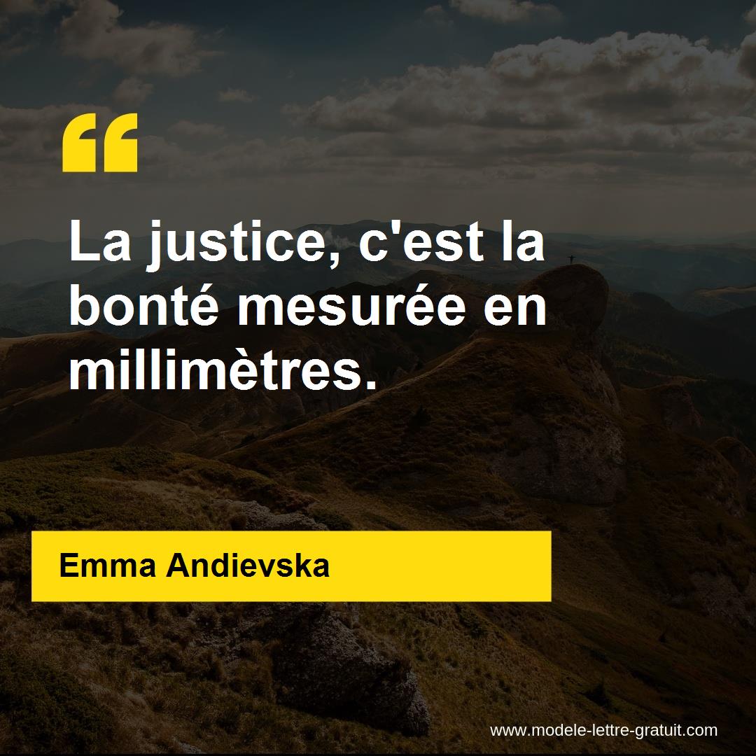 La Justice C Est La Bonte Mesuree En Millimetres La Justice C Est La Bonte Mesuree En Millimetres