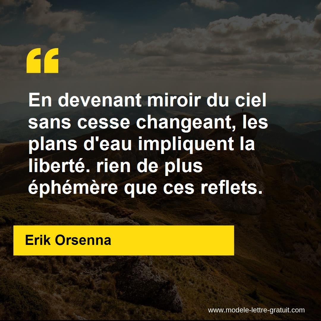 En Devenant Miroir Du Ciel Sans Cesse Changeant Les Plans D Eau Erik Orsenna