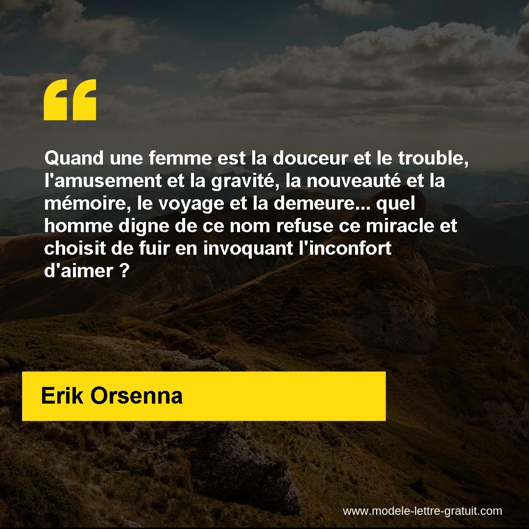 Quand Une Femme Est La Douceur Et Le Trouble L Amusement Et La Erik Orsenna