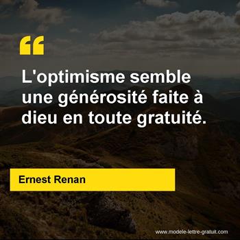 L Optimisme Semble Une Generosite Faite A Dieu En Toute Ernest Renan