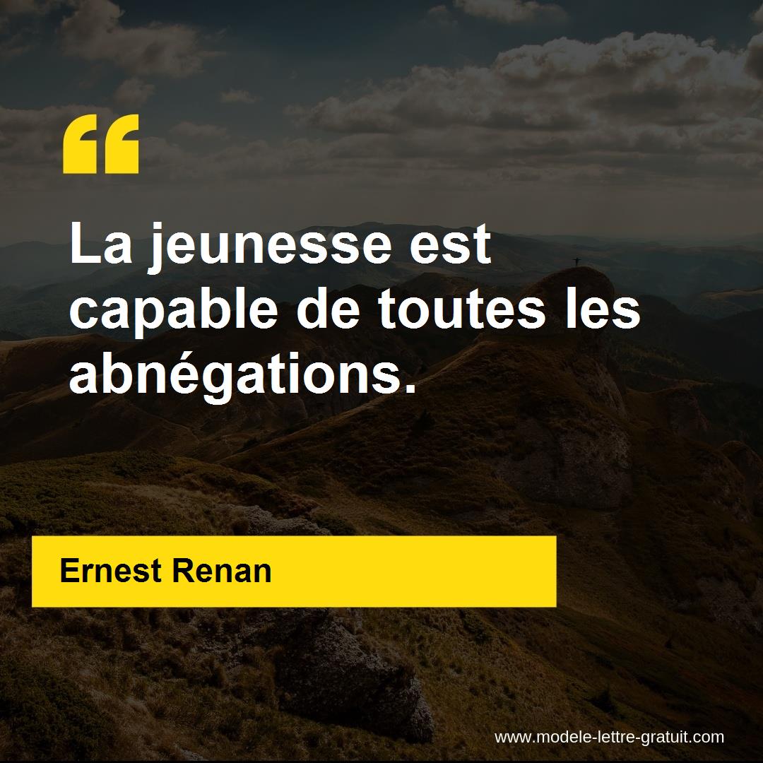 La jeunesse est capable de toutes les abnégations.
