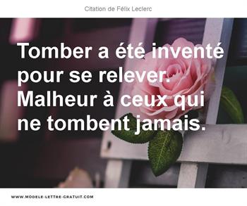 Tomber A Ete Invente Pour Se Relever Malheur A Ceux Qui Ne Felix Leclerc