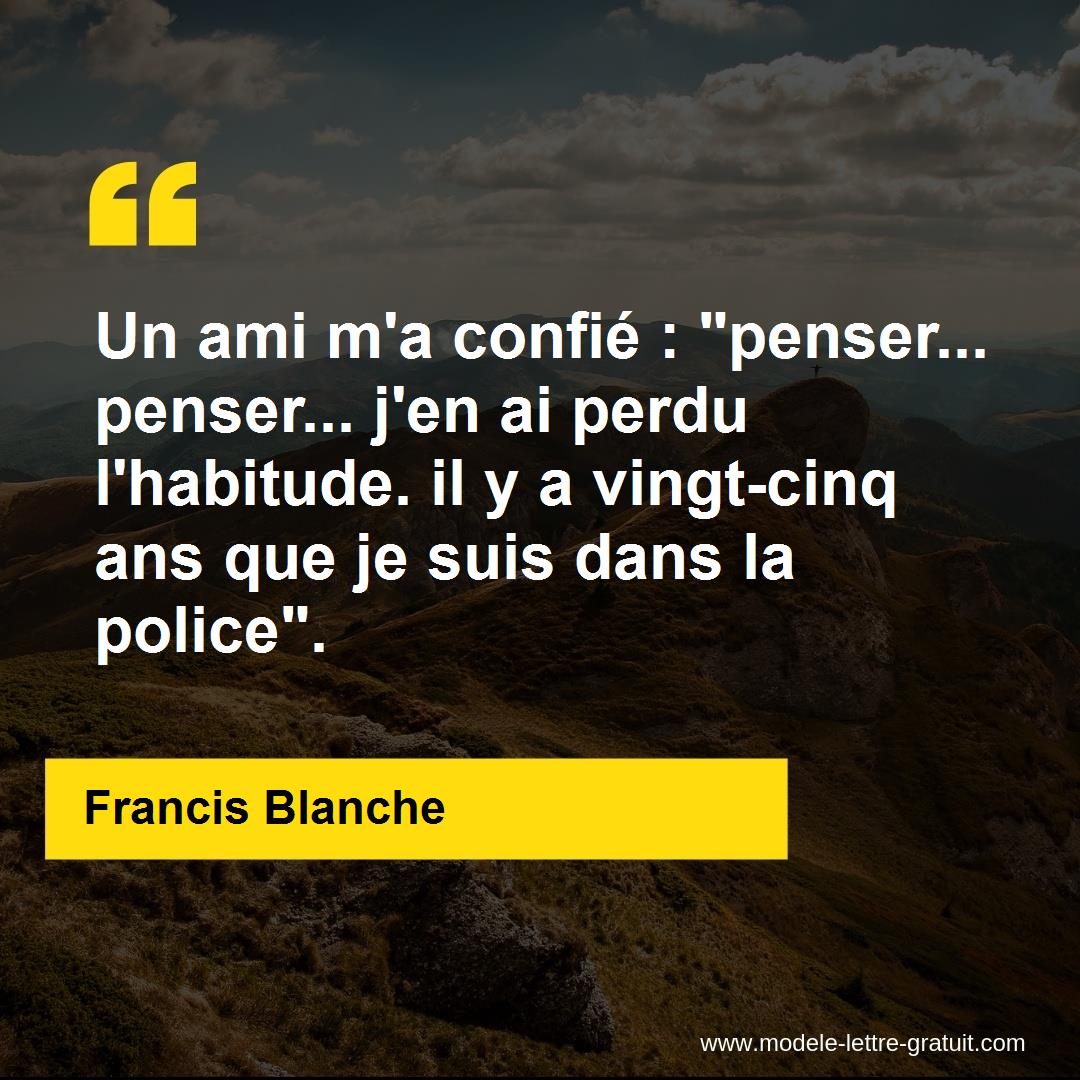 Un Ami M A Confie Penser Penser J En Ai Perdu Francis Blanche