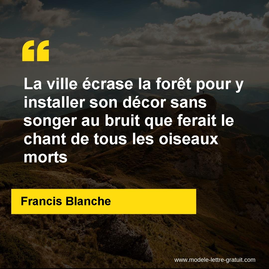 La Ville Ecrase La Foret Pour Y Installer Son Decor Sans Songer Francis Blanche