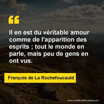 Il En Est Du Veritable Amour Comme De L Apparition Des Esprits Francois De La Rochefoucauld