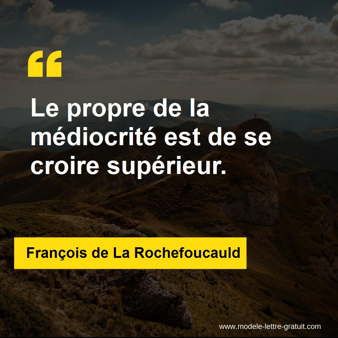 Le Propre De La Mediocrite Est De Se Croire Superieur