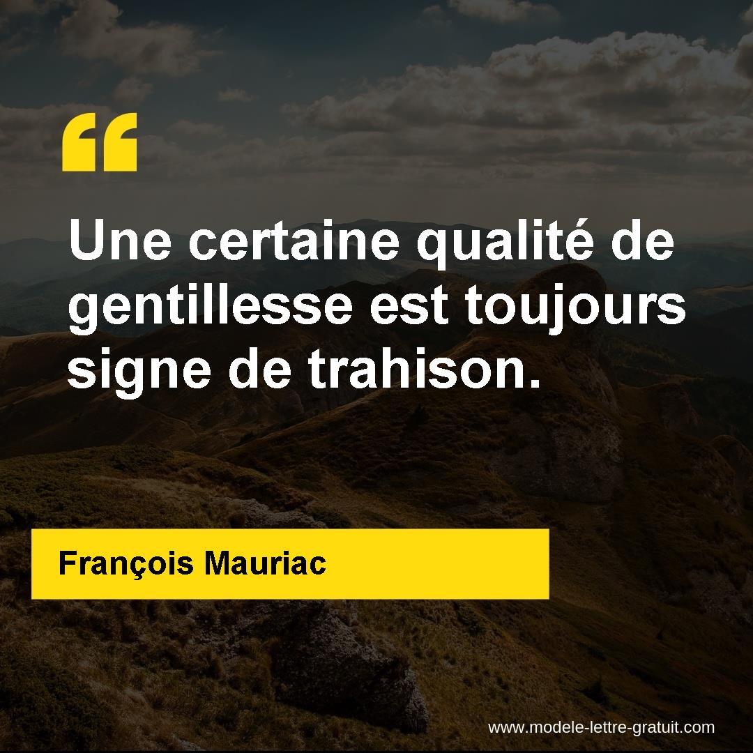 Une Certaine Qualite De Gentillesse Est Toujours Signe De Francois Mauriac