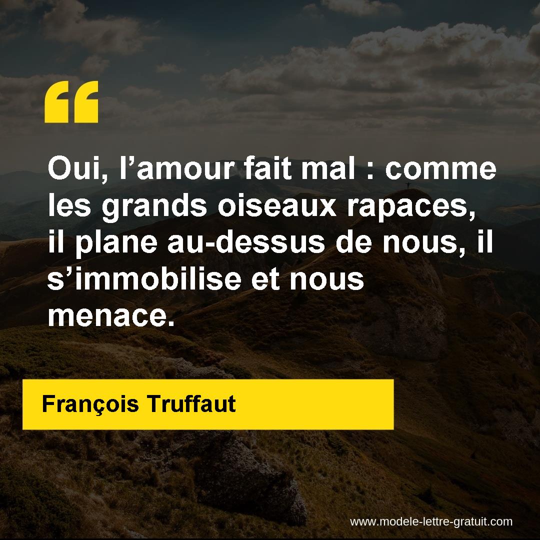 Oui L Amour Fait Mal Comme Les Grands Oiseaux Rapaces Il Francois Truffaut