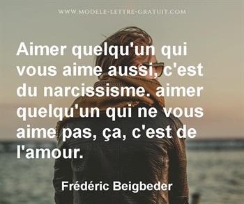Aimer Quelqu Un Qui Vous Aime Aussi C Est Du Narcissisme Aimer Frederic Beigbeder