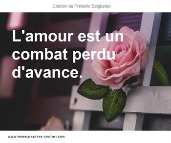 Frederic Beigbeder A Dit L Amour Est Un Combat Perdu D Avance