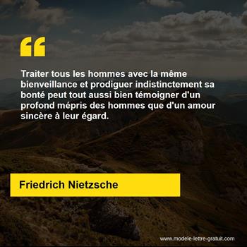 Traiter Tous Les Hommes Avec La Meme Bienveillance Et Prodiguer Friedrich Nietzsche