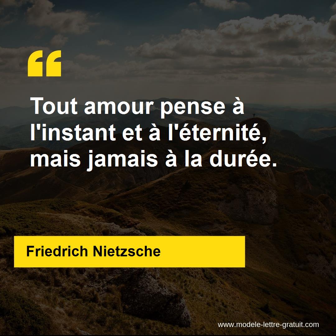 Tout Amour Pense A L Instant Et A L Eternite Mais Jamais A La Friedrich Nietzsche