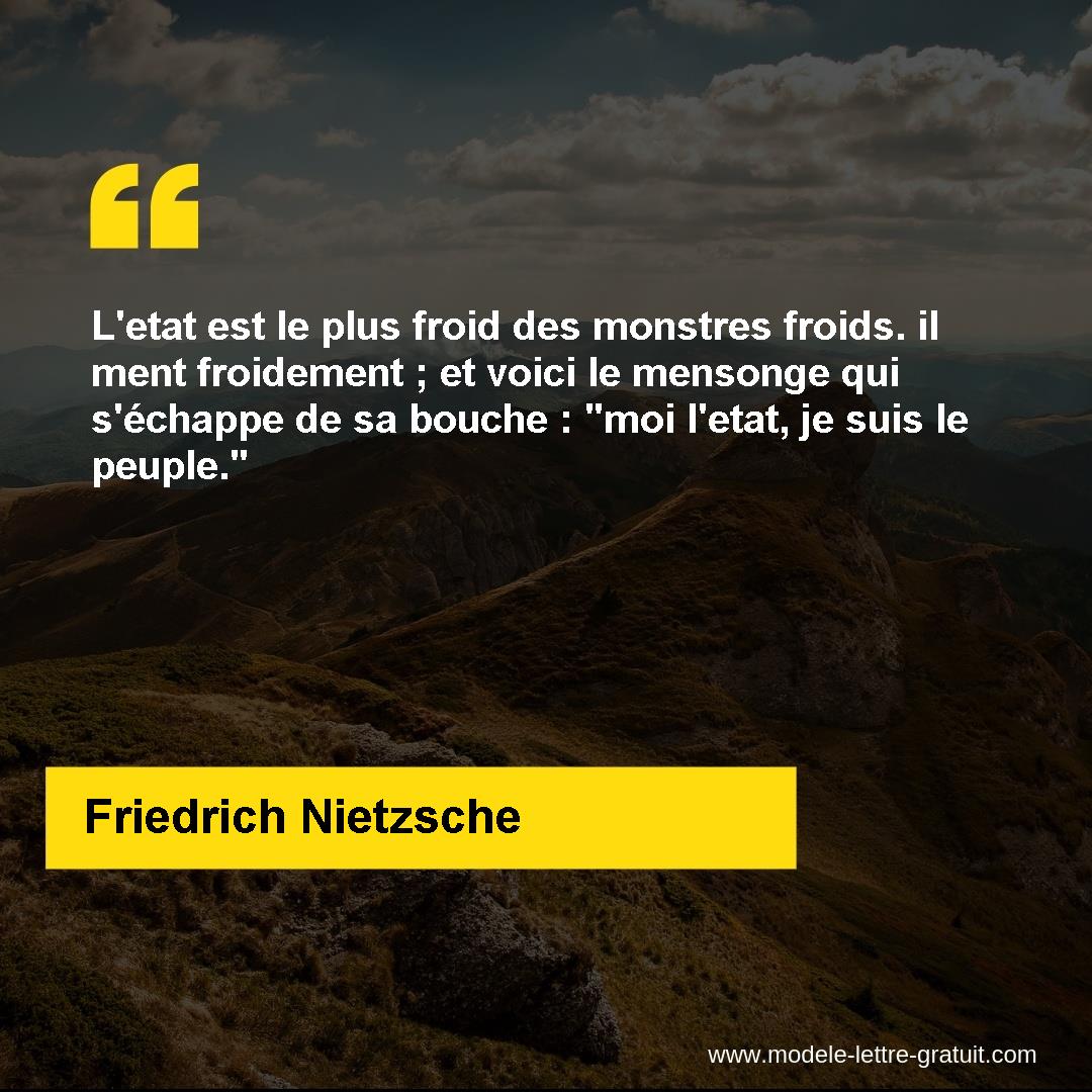 L Etat Est Le Plus Froid Des Monstres Froids Il Ment Froidement Friedrich Nietzsche