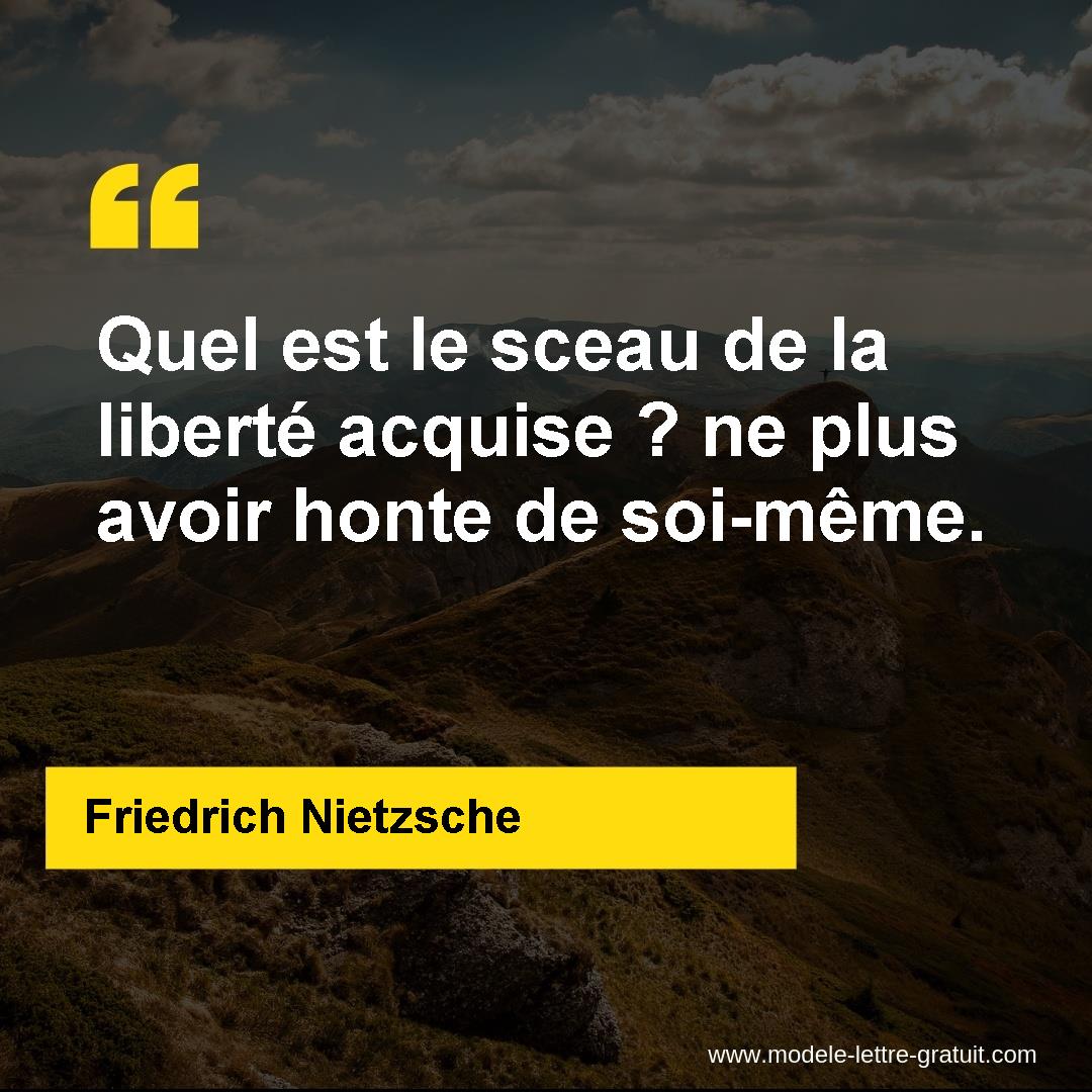 Quel Est Le Sceau De La Liberte Acquise Ne Plus Avoir Honte De Friedrich Nietzsche