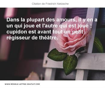 Dans La Plupart Des Amours Il Y En A Un Qui Joue Et L Autre Qui Friedrich Nietzsche