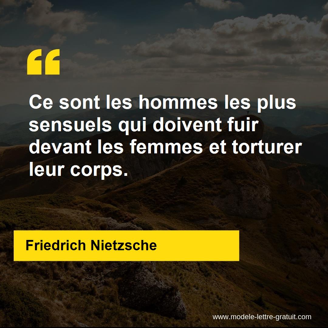 Ce Sont Les Hommes Les Plus Sensuels Qui Doivent Fuir Devant Les Friedrich Nietzsche