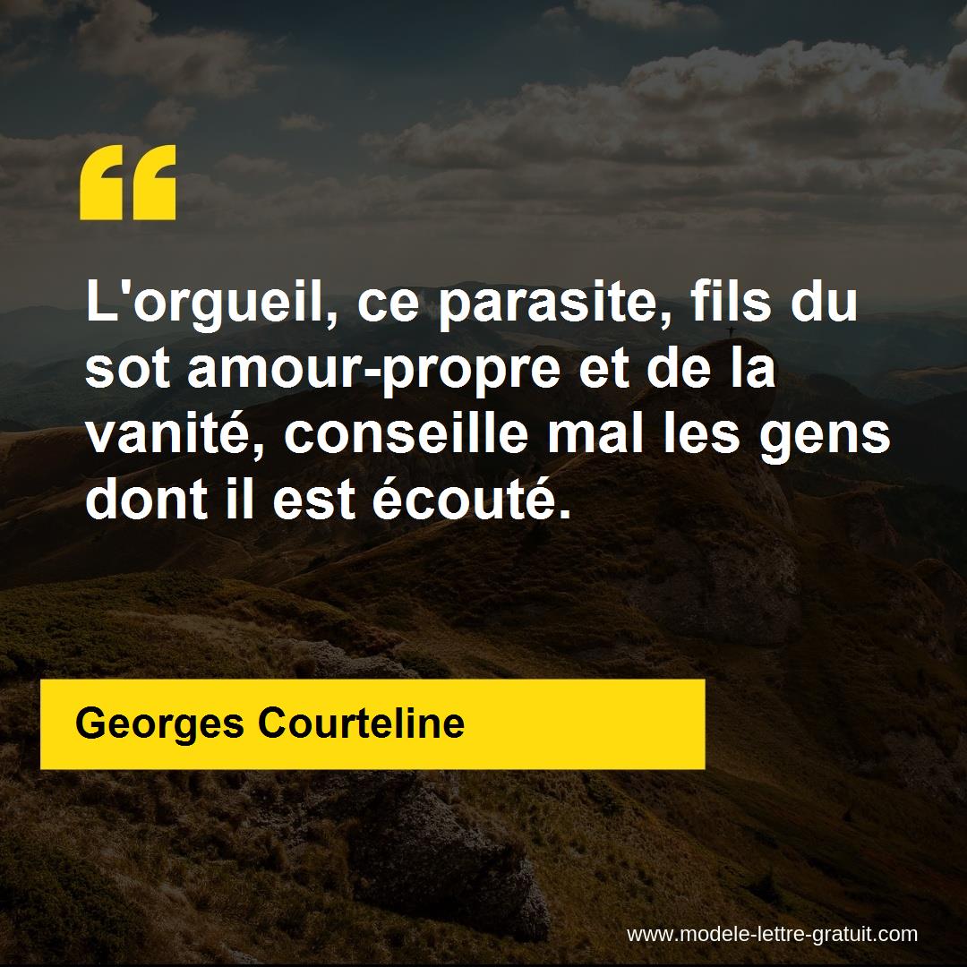 L Orgueil Ce Parasite Fils Du Sot Amour Propre Et De La Georges Courteline