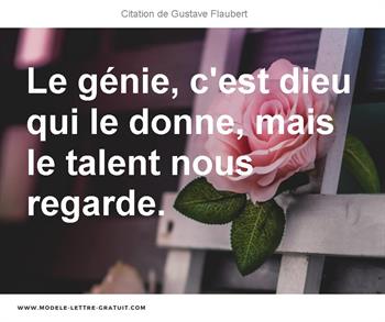 Le Genie C Est Dieu Qui Le Donne Mais Le Talent Nous Regarde