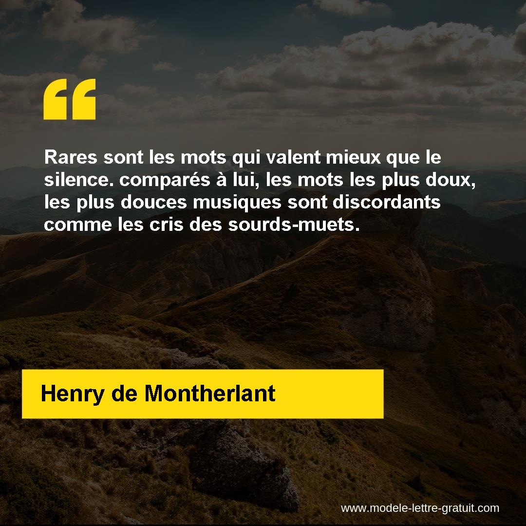 Rares Sont Les Mots Qui Valent Mieux Que Le Silence Compares A Henry De Montherlant