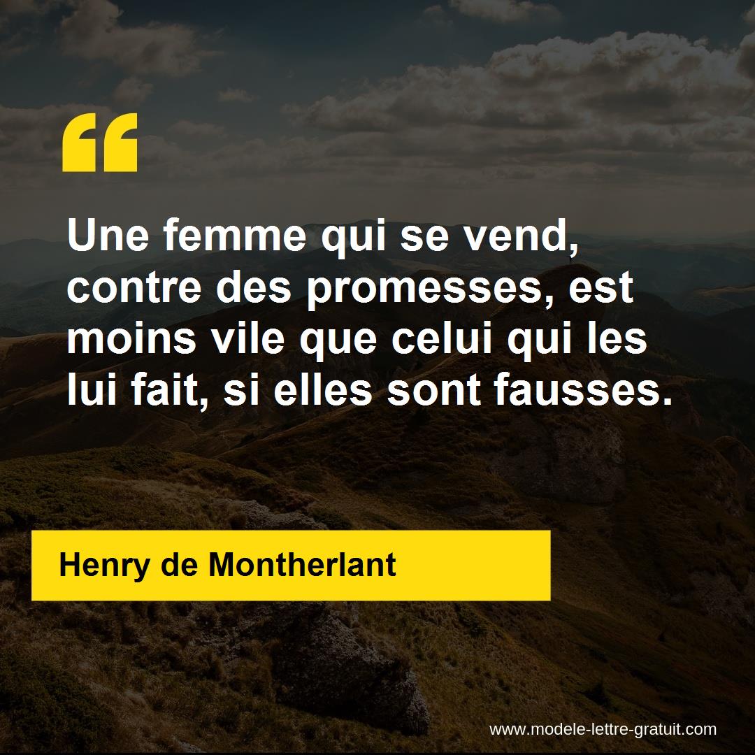 Une Femme Qui Se Vend Contre Des Promesses Est Moins Vile Que Henry De Montherlant