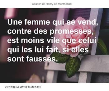 Une Femme Qui Se Vend Contre Des Promesses Est Moins Vile Que Henry De Montherlant