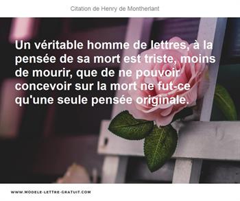 Un Veritable Homme De Lettres A La Pensee De Sa Mort Est Henry De Montherlant