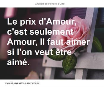 Le Prix D Amour C Est Seulement Amour Il Faut Aimer Si L On Honore D Urfe