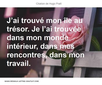 J Ai Trouve Mon Ile Au Tresor Je L Ai Trouvee Dans Mon Monde Hugo Pratt