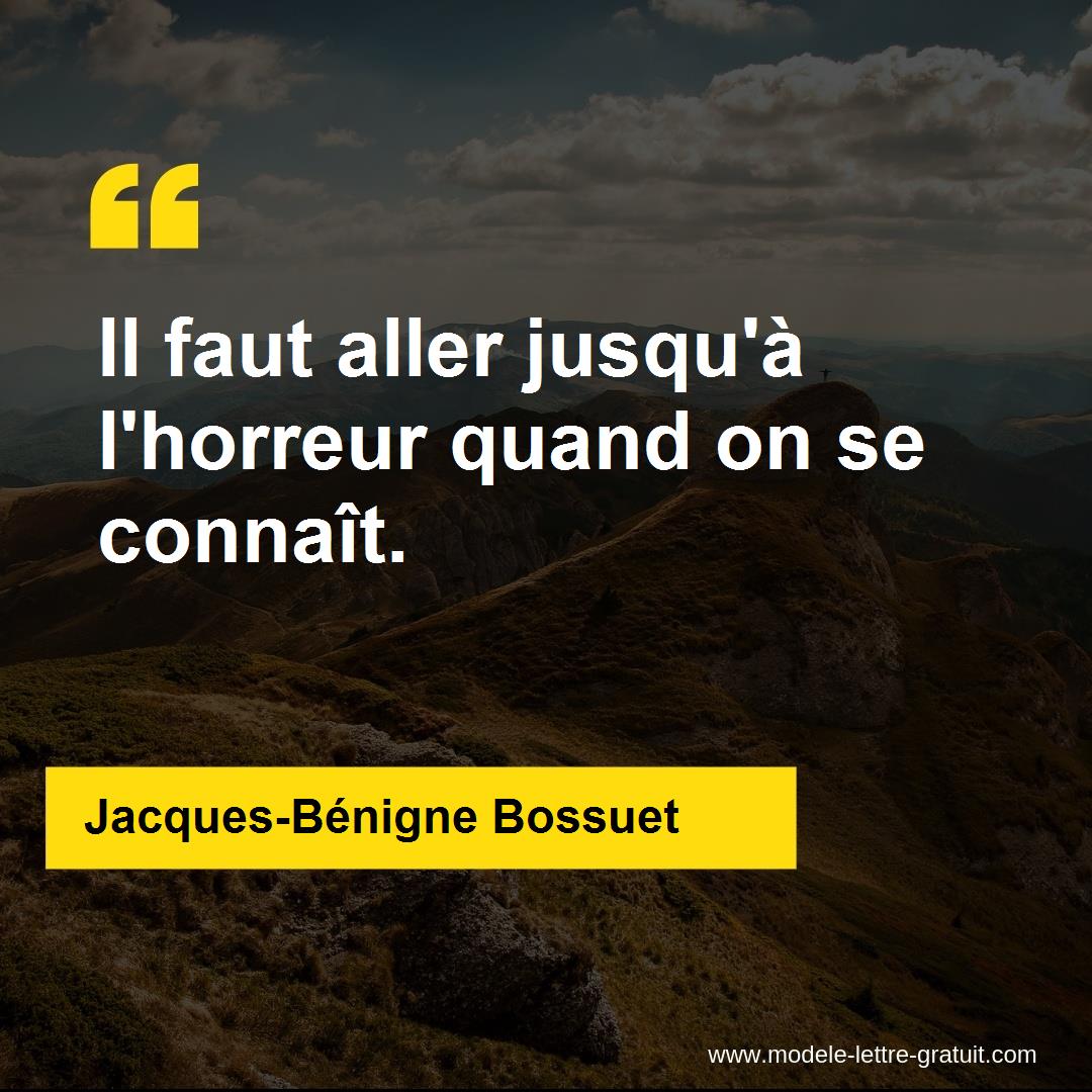 Il faut aller jusqu'à l'horreur quand on se connaît.