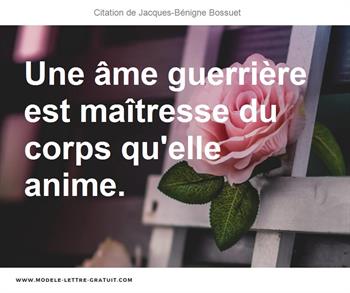 Une Ame Guerriere Est Maitresse Du Corps Qu Elle Anime