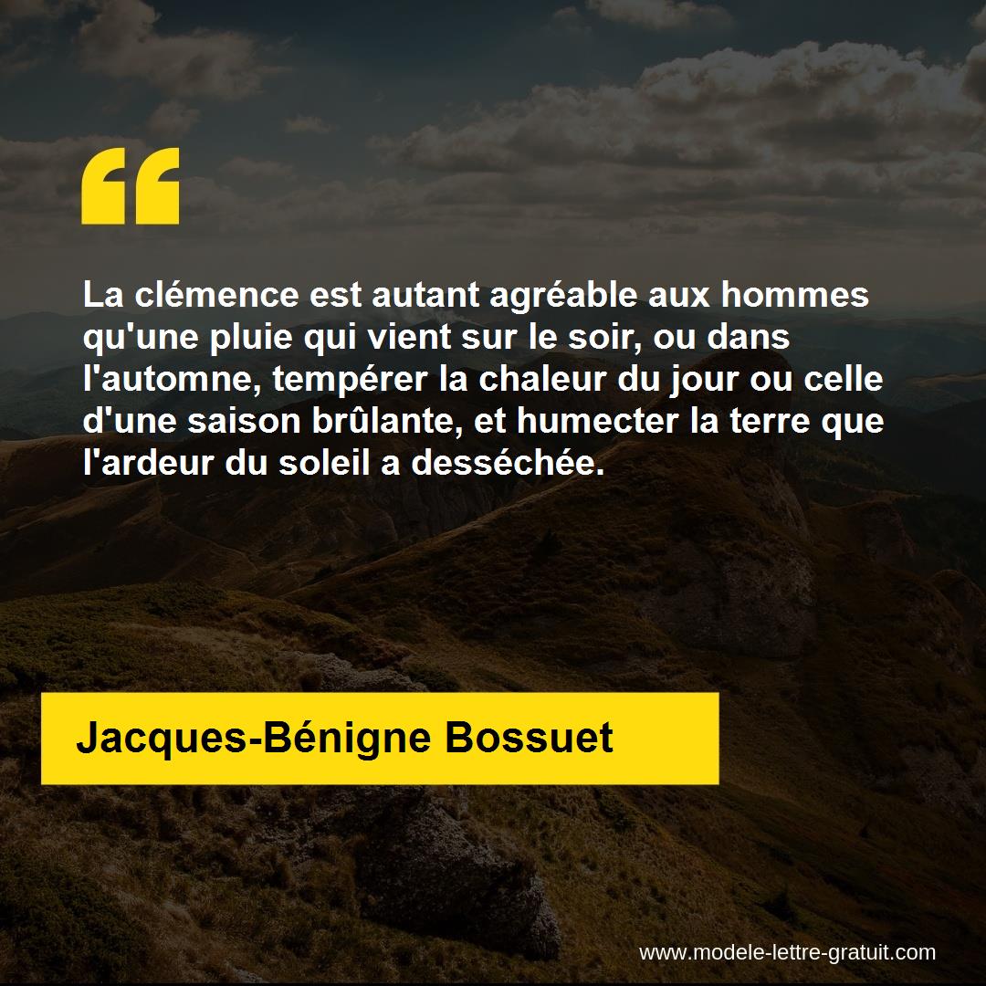 La Clemence Est Autant Agreable Aux Hommes Qu Une Pluie Qui Jacques Benigne Bossuet