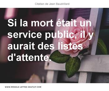 Si La Mort Etait Un Service Public Il Y Aurait Des Listes Jean Baudrillard