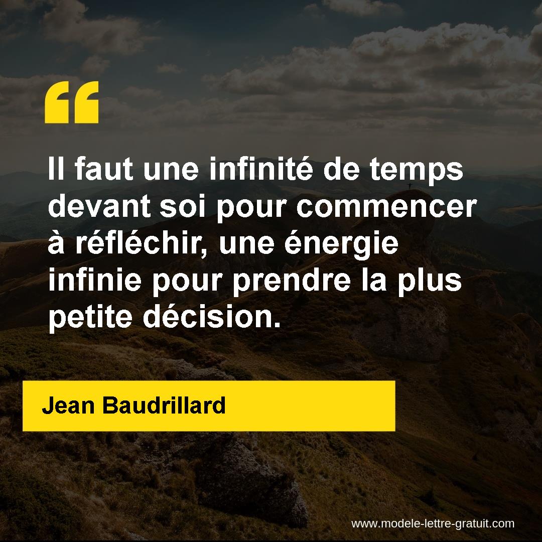 Il Faut Une Infinite De Temps Devant Soi Pour Commencer A Jean Baudrillard