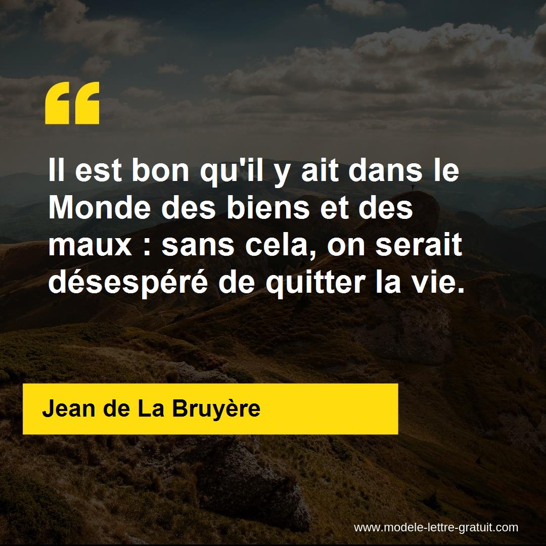 Il Est Bon Qu Il Y Ait Dans Le Monde Des Biens Et Des Maux Jean De La Bruyere