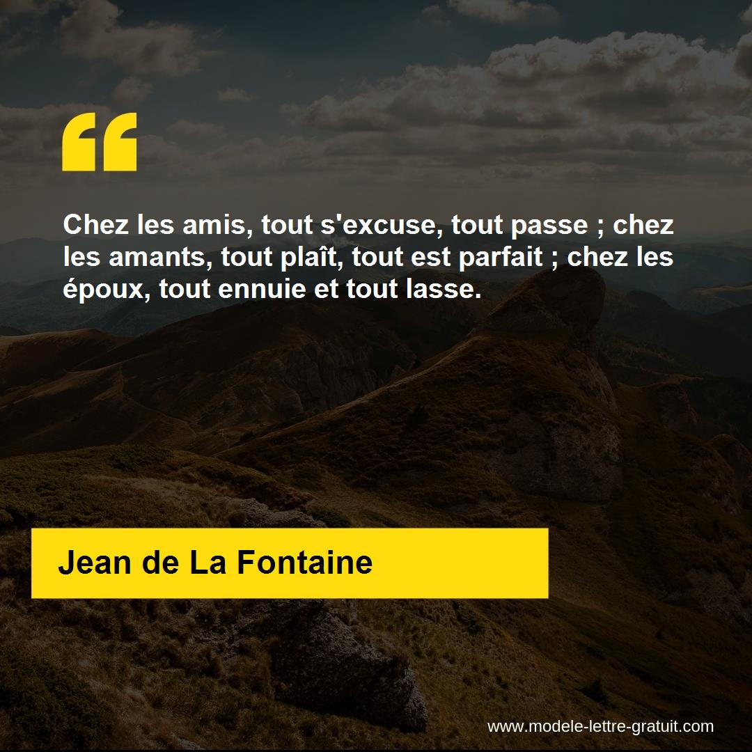 Chez Les Amis Tout S Excuse Tout Passe Chez Les Amants Tout Jean De La Fontaine